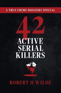 42 Active Serial Killers
