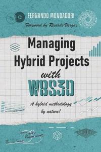 Mondadori, F: Managing Hybrid Projects with WBS3D