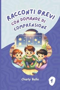 Racconti Brevi con Domande di Comprensione 1