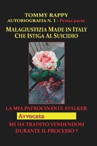 MALAGIUSTIZIA MADE IN ITALY CHE ISTIGA AL SUICIDIO - Prima parte