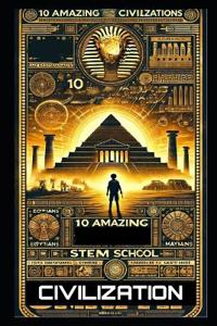 10 Incredible Ancient Civilizations Every Child Must Discover