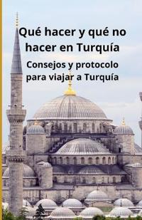 Qué hacer y qué no hacer en Turquía