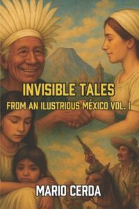 Invisible Tales From an Illustrious Mexico