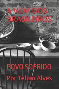 A Vida DOS Brasileiros