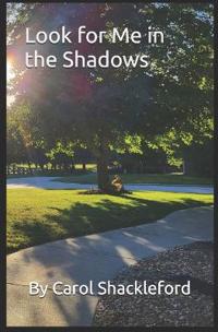 Look for Me in the Shadows