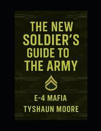 The New Soldier's Guide to the Army