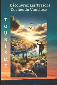 Découvrez Les Trésors Cachés du Vaucluse