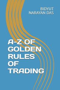 A-Z of Golden Rules of Trading