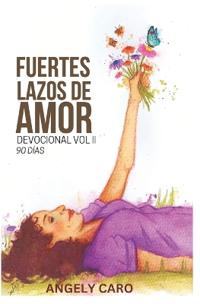 Fuertes Lazos de Amor Volumen II