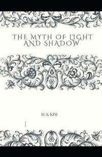 The Myth of Light and Shadow