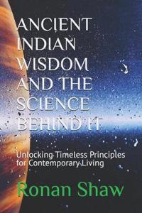 Ancient Indian Wisdom and the Science Behind It