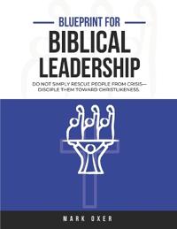Blueprint For Biblical Leadership
