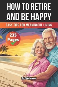 A Book on How to Retire and be Happy