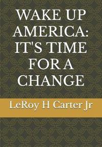 Carter Jr, L: WAKE UP AMERICA