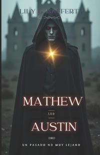 Mathew and Austin, un pasado no muy lejano