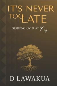It's never Too Late