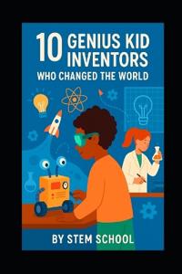 10 Kid Inventors Who Changed the World