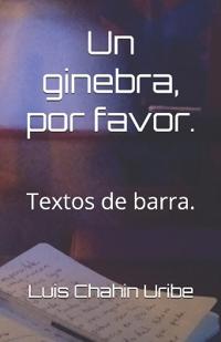 Un ginebra, por favor.