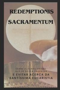 Redemptionis Sacramentum - Coisas que se devem observar e evitar acerca da Santíssima Eucaristia