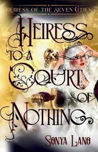 Heiress to a Court of Nothing