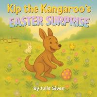 Kip the Kangaroo's Easter Surprise