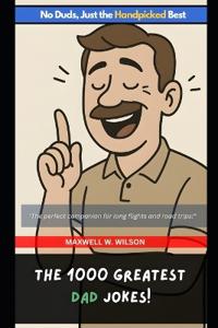 The 1000 Greatest Dad Jokes