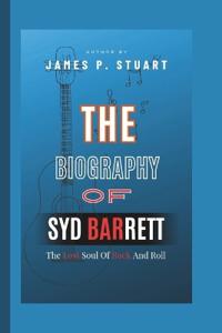 The Biography Of Syd Barrett