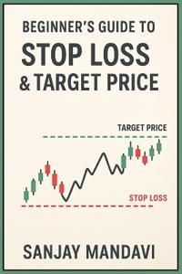 Beginners Guide to Stop Loss and Target Price