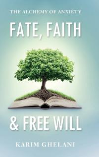 Fate, Faith & Free Will