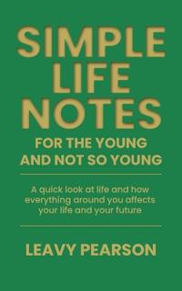 Simple Life Notes For the Young and Not So Young