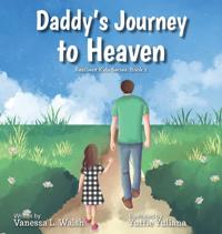 Daddy's Journey To Heaven