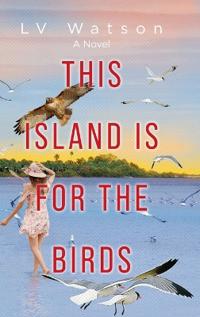 This Island Is For The Birds