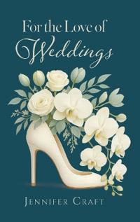 For the Love of Weddings