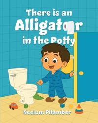 There Is an Alligator in the Potty