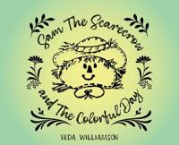 Sam The Scarecrow and The Colorful Day