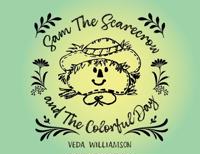 Bokomslag för "Sam The Scarecrow and The Colorful Day"