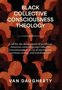 Black Collective Consciousness Theology