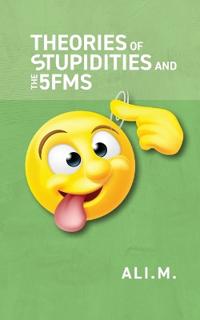Theories of Stupidities and 5FMs