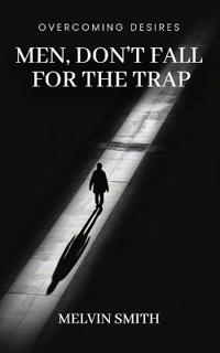 Men, Don't Fall For The Trap