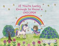 Bokomslag för "If You're Lucky Enough to Know a Unicorn"