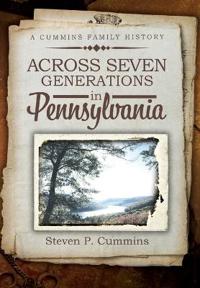 Across Seven Generations in Pennsylvania