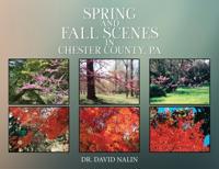 Spring and Fall Scenes in Chester County, Pa