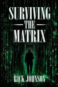 Surviving the Matrix