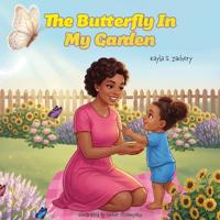 The Butterfly In My Garden