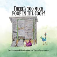 There's Too Much Poop in the Coop!