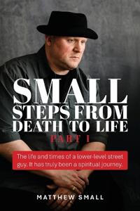 Small Steps from Death to Life - Part I