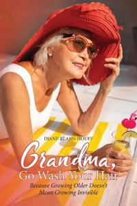 Bokomslag for "Grandma, Go Wash Your Hair"