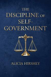 The Discipline of Self-Government