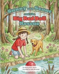 Sunny and Scout and the Big Red Ball Rescue