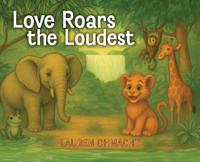 Bokomslag for "Love Roars the Loudest"